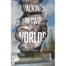 Walking in Two Worlds