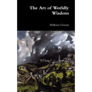 The Art of Worldly Wisdom