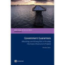 Government Guarantees: Allocating and Valuing Risk in Privately Financed Infrastructure Projects