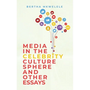 Media in the Celebrity Culture Sphere and Other Essays