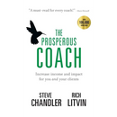 The Prosperous Coach: Increase Income and Impact for You and Your Clients