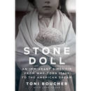 Stone Doll: An Immigrant's Memoir from War-Torn Italy to the American Dream