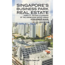 Singapore's Business Park Real Estate: - Viability, Design & Planning of the Knowledge-Based Urban Development (Kbud)