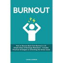 Burnout: How to Bounce Back from Burnout in 22 Simple Steps & Recharge Motivation - Includes Practical Strategies to Unlocking the Stress Cycle