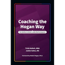 Coaching the Hogan Way: The Solution to Broken Leadership Development