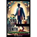 Zero to Zenith: Mastering the Art of Transforming Debt into Wealth
