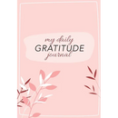 My Daily Gratitude Journal: (Pink Flora with Outline) A 52-Week Guide to Becoming Grateful