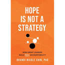 Hope Is Not a Strategy: How Great Leaders Build Real Accountability