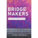 Bridge Makers: Becoming a Citizen Futurist