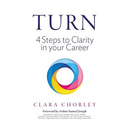 Turn: 4 Steps to Clarity in your Career