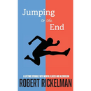 Jumping to the End: A Lifetime Struggle with Mental Illness and Alcoholism: A Memoir