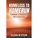 Homeless to Homerun: Turning Struggles Into Success