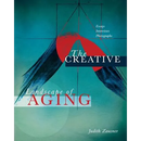 The Creative Landscape of Aging: Essays Interviews Photographs