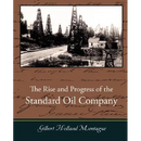 The Rise and Progress of the Standard Oil Company