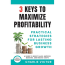 3 Keys to Maximize Profitability - Practical Strategies for Lasting Business Growth