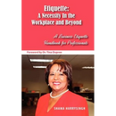 Etiquette: A Necessity In the Workplace and Beyond