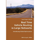 Real Time Vehicle Routing in Large Networks- Introducing Global Optimization