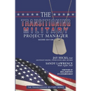 The Transitioning Military Project Manager: Second Edition