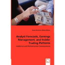 Analyst Forecasts, Earnings Management, and Insider Trading Patterns - Incidence and Performance Consequences