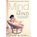 Calming The Emotional Storm: Focus On Staying Grounded For Peace And Stability
