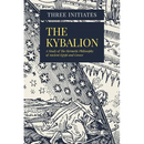 The Kybalion: A Study of The Hermetic Philosophy of Ancient Egypt and Greece