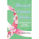 Breast Cancer Diaries: Inspirational Quotes, Thoughts & Comments