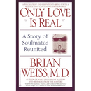 Only Love is Real: A Story of Soulmates Reunited
