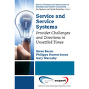 Service and Service Systems: Provider Challenges and Directions in Unsettled Times
