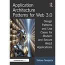 Application Architecture Patterns for Web 3.0: Design Patterns and Use Cases for Modern and Secure Web3 Applications
