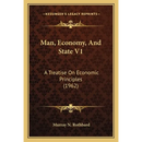 Man, Economy, And State V1: A Treatise On Economic Principles (1962)