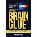 Brain Glue - How Selling Becomes Much Easier By Making Your Ideas "Sticky"