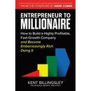 Entrepreneur to Millionaire: How to Build a Highly Profitable, Fast-Growth Company and Become Embarrassingly Rich Doing It