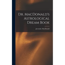 Dr. MacDonald's Astrological Dream Book