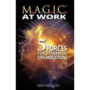 M.A.G.I.C. at Work: 5 Forces for Powerful Organizations