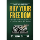 Buy Your Freedom: From Waiting on Retirement to Freedom in Years, Not Decades