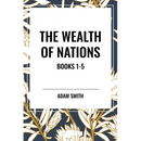 Wealth of Nations: Books 1-5