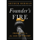 Founder's Fire: From 1776 to the Age of Trump