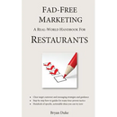 Fad-Free Marketing: A Real-World Handbook for Restaurants