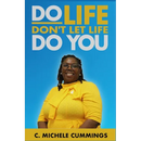 Do Life Don't Let Life Do You