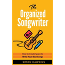 The Organized Songwriter: How to Create Space to Write Your Best Songs