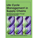 Life Cycle Management in Supply Chains: Identifying Innovations Through the Case of the VCR