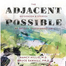 The Adjacent Possible: Guidebook & Stories Of Artistic Transformation