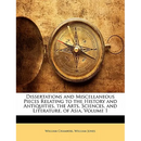 Dissertations and Miscellaneous Pieces Relating to the History and Antiquities, the Arts, Sciences, and Literature, of Asia, Volume 1