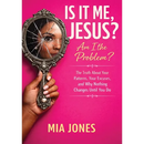 Is It Me, Jesus? Am I the Problem?: The Truth About Your Patterns, Your Excuses, and Why Nothing Changes Until You Do
