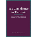 Tax Compliance in Tanzania. Analysis of Law and Policy Affecting Voluntary Taxpayer Compliance