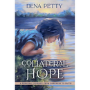 Collateral Hope: A Personal Journey From Darkness to Faith