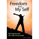 Freedom from My Self: Moving beyond the voice in my head