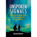 Unspoken Signals: Essential Parenting Skills to Raise Emotionally Secure Children