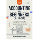 Accounting for Beginners (All-In-1): Complete Financial & Managerial Accounting Guide for Beginners Learn Financial Statements, Bookkeeping, Taxes, Ca