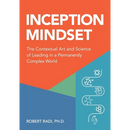 Inception Mindset: The Contextual Art and Science of Leading in a Permanently Complex World
